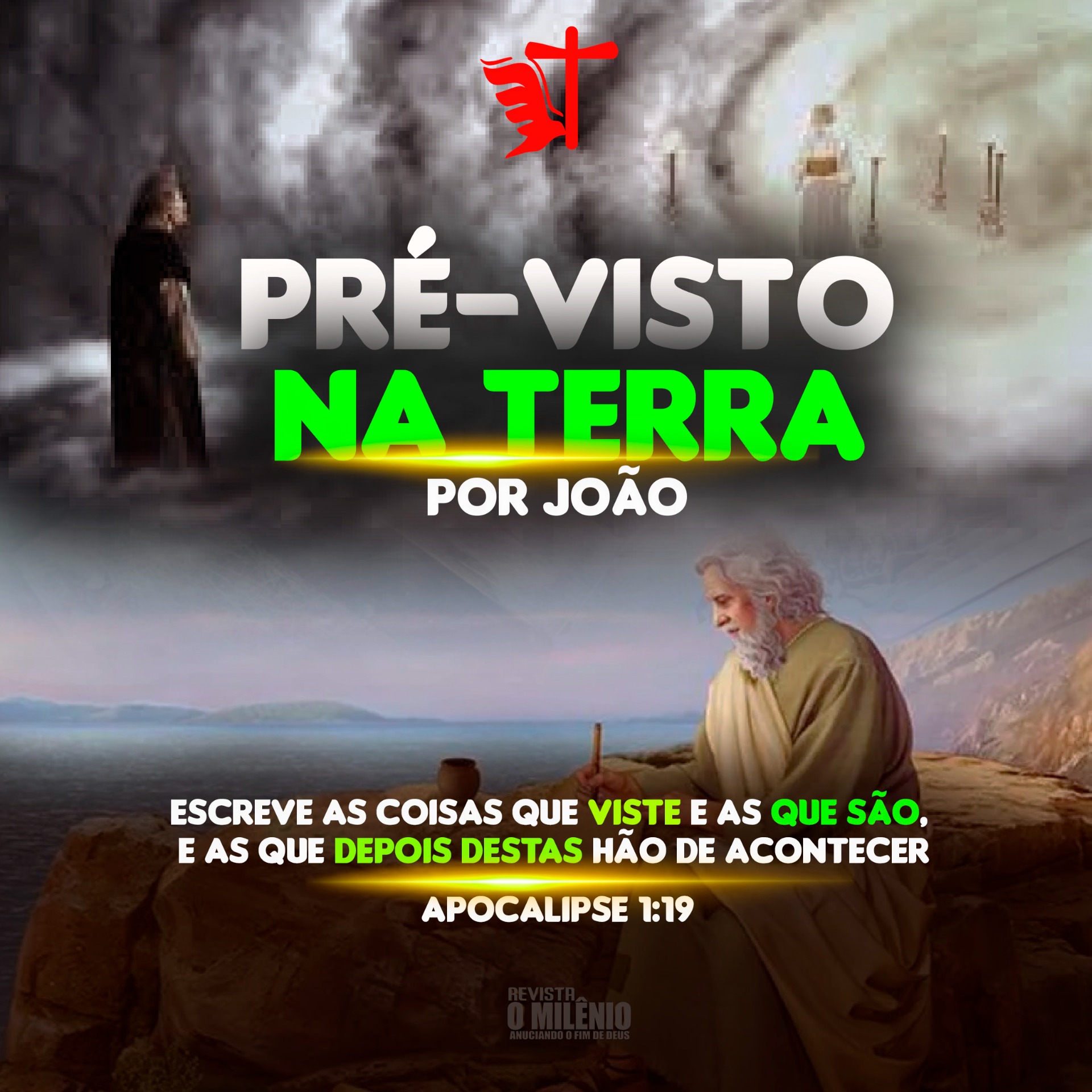  e as que são,  Apocalipse 1:19. 